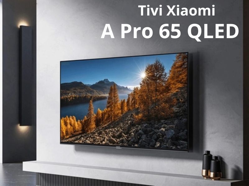 Tivi Xiaomi A Pro 65 QLED