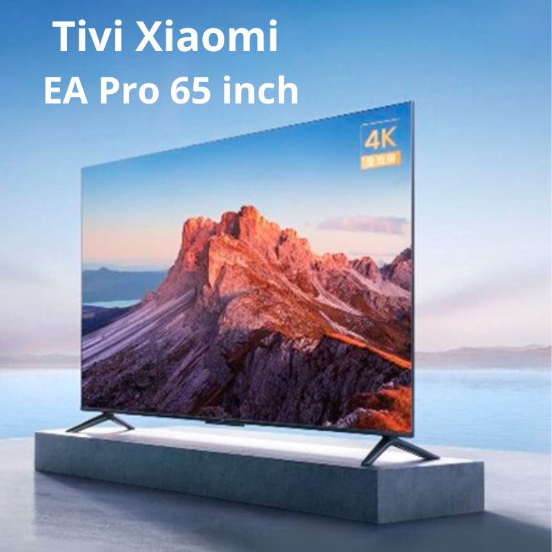 Tivi Xiaomi EA Pro 65 inch